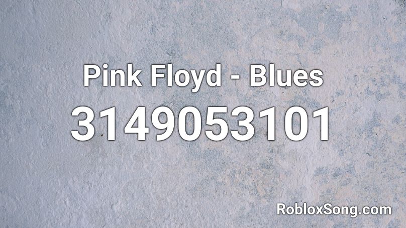 Pink Floyd - Blues Roblox ID