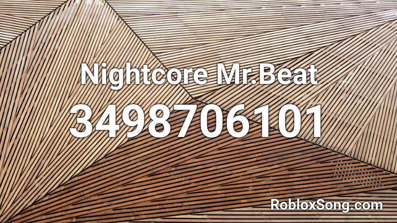 Nightcore Mr.Beat Roblox ID