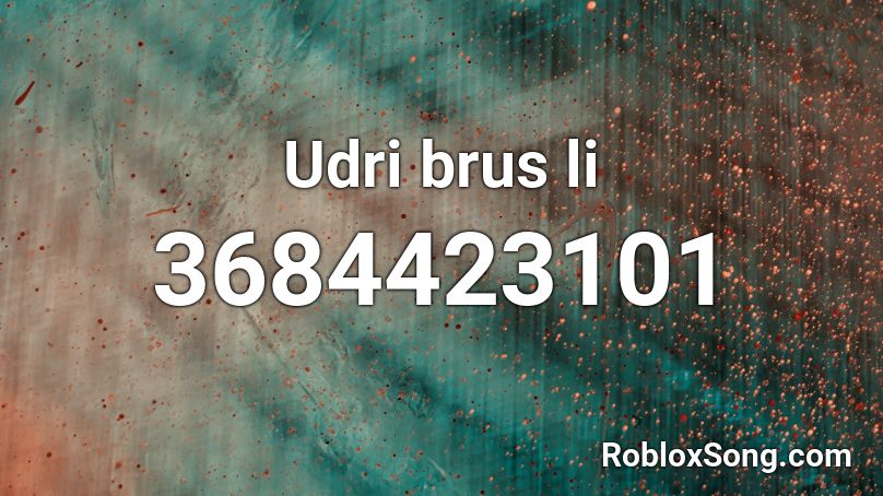 Udri brus li Roblox ID