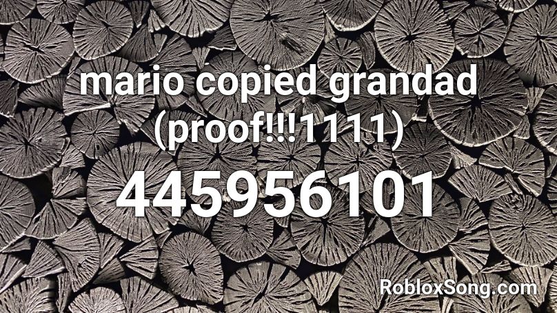 mario copied grandad (proof!!!1111) Roblox ID