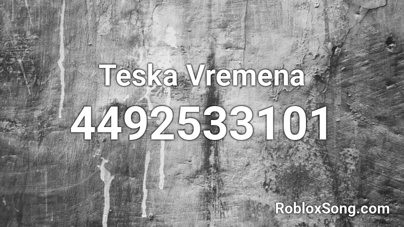 Teska Vremena Roblox ID