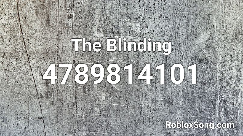 The Blinding Roblox ID