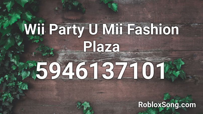 Wii Party U Mii Fashion Plaza Roblox ID