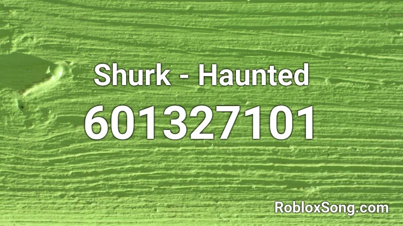 Shurk - Haunted Roblox ID