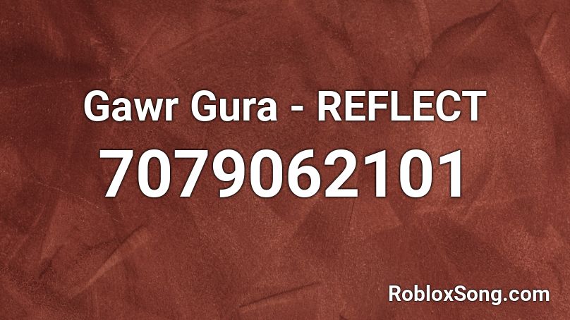 REFLECT - Gawr Gura Roblox ID