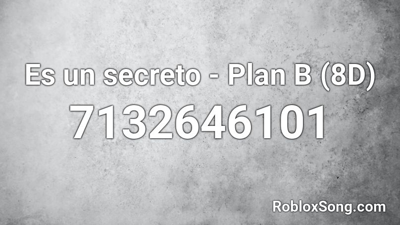 Es un secreto - Plan B (8D) Roblox ID