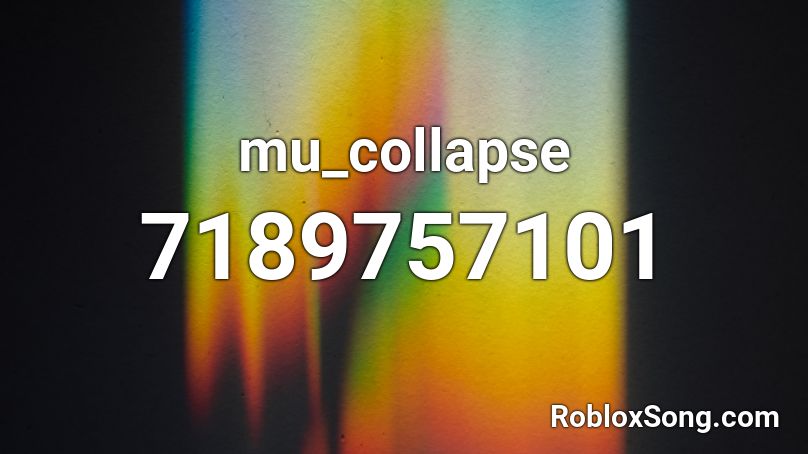 mu_collapse Roblox ID