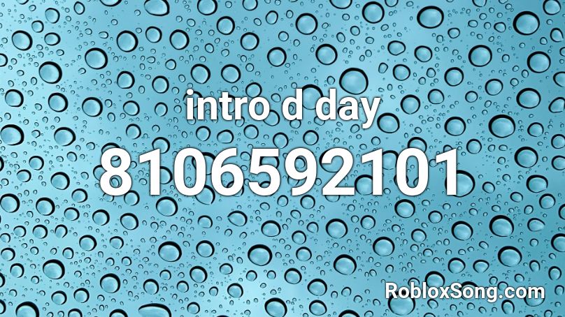 intro d day Roblox ID