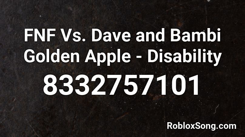 Vs. Dave and Bambi Golden Apple - Disability Roblox ID