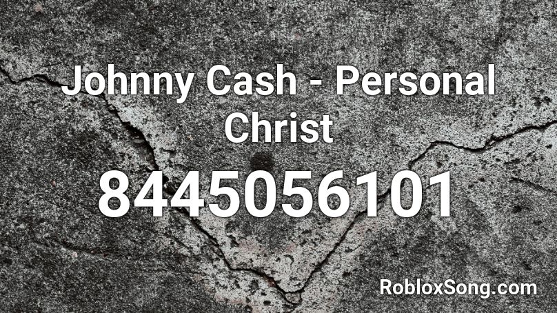 Johnny Cash - Personal Christ Roblox ID