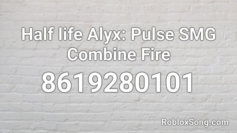 Half life Alyx: Pulse SMG Combine Fire Roblox ID