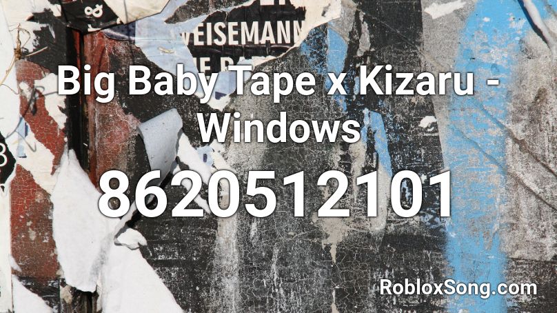 Big Baby Tape x Kizaru - Windows Roblox ID