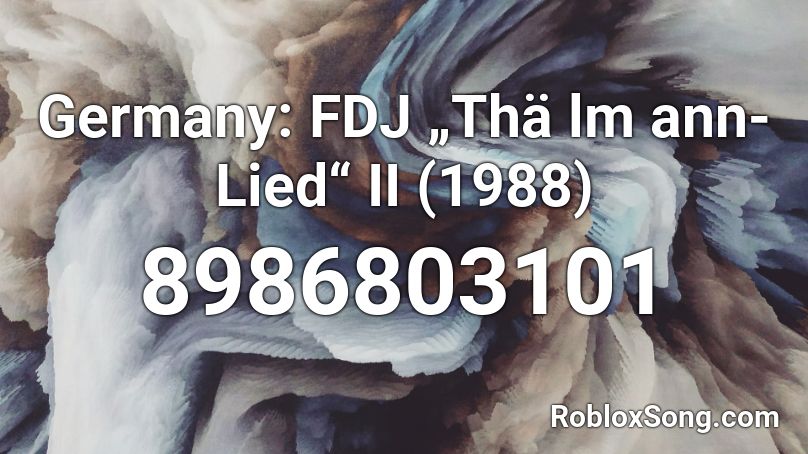 Germany: FDJ „Thä lm ann-Lied“ II (1988) Roblox ID