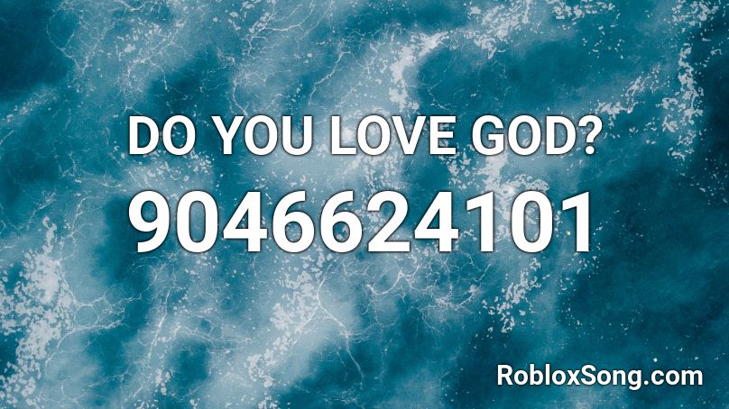 DO YOU LOVE GOD? Roblox ID