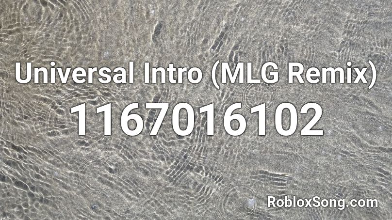 Universal Intro (MLG Remix) Roblox ID