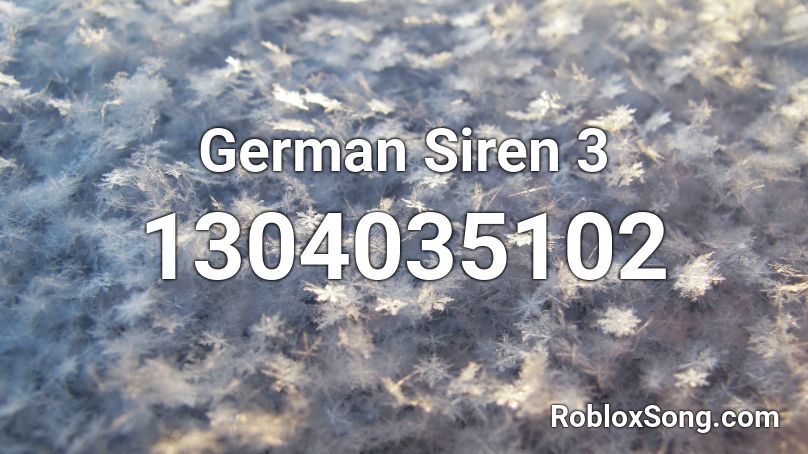 German Siren 3 Roblox ID