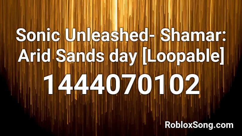 Sonic Unleashed- Shamar: Arid Sands day [Loopable] Roblox ID