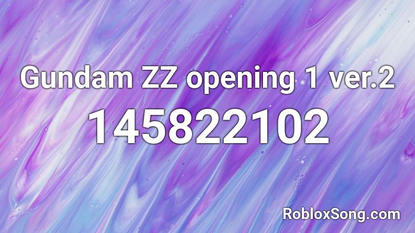 Gundam ZZ opening 1 ver.2  Roblox ID