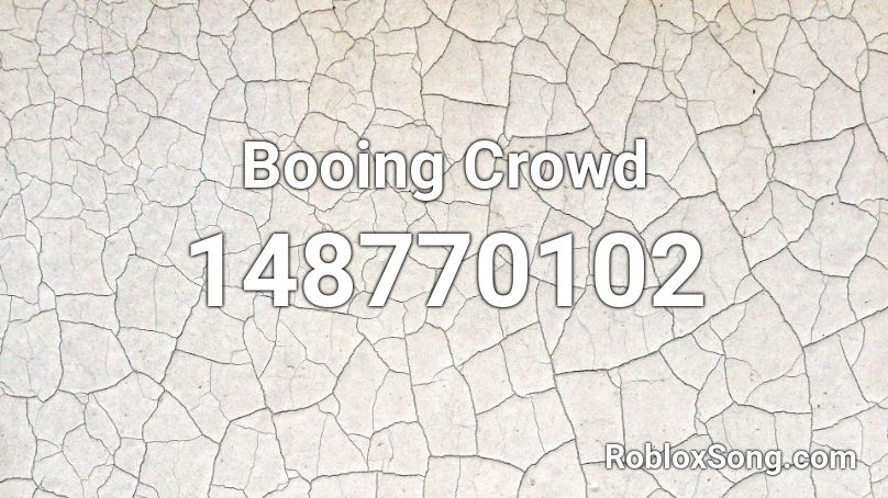 Booing Crowd Roblox ID