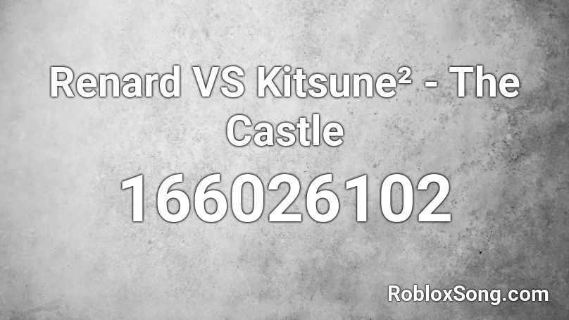 Renard VS Kitsune² - The Castle Roblox ID