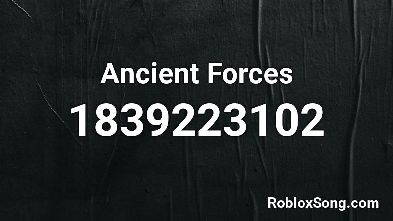 Ancient Forces Roblox ID