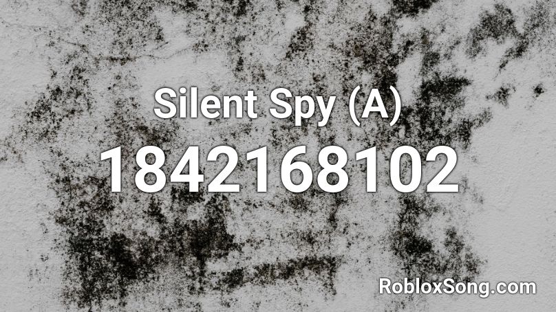 Silent Spy (A) Roblox ID