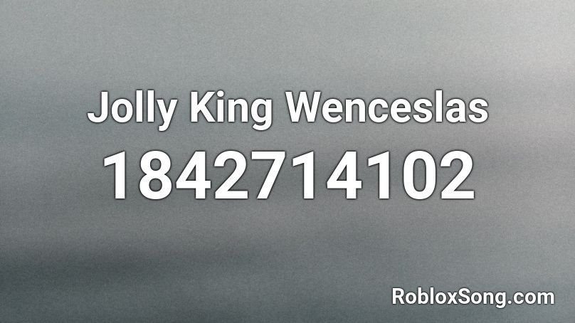 Jolly King Wenceslas Roblox ID
