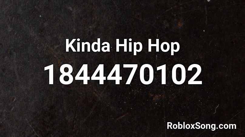 Kinda Hip Hop Roblox ID