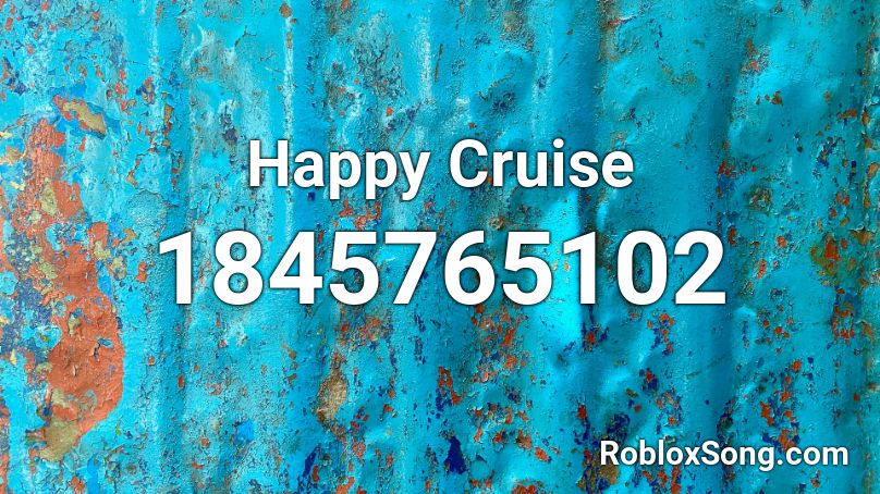 Happy Cruise Roblox ID