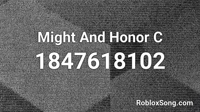 Might And Honor C Roblox ID