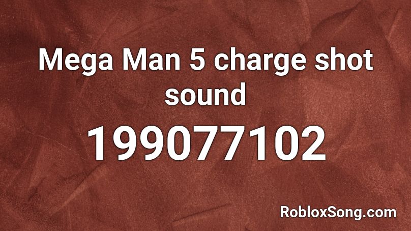 Mega Man 5 charge shot sound Roblox ID
