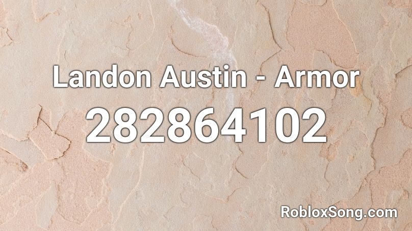 Landon Austin Armor Roblox Id Roblox Music Codes - armor roblox id