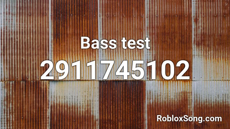 Bass test Roblox ID