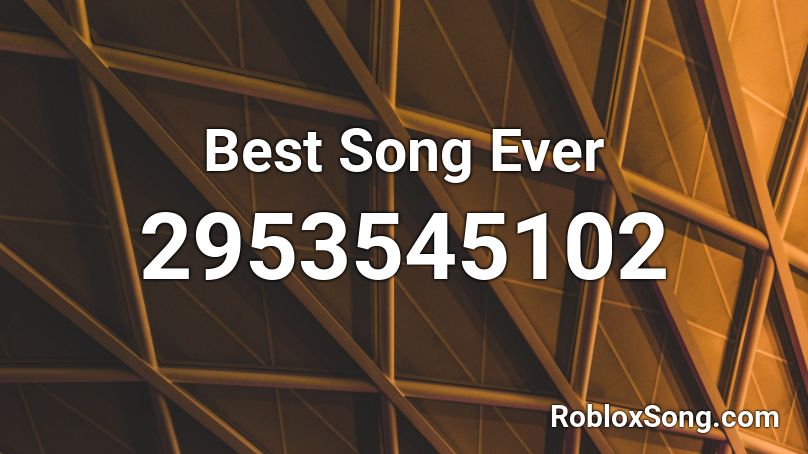 Best Song Ever Roblox ID