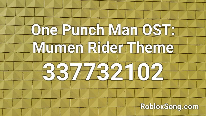 One Punch Man OST: Mumen Rider Theme Roblox ID