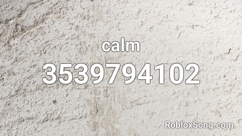 calm Roblox ID