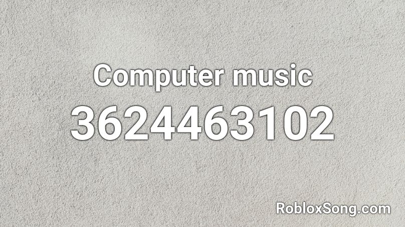 Computer music Roblox ID