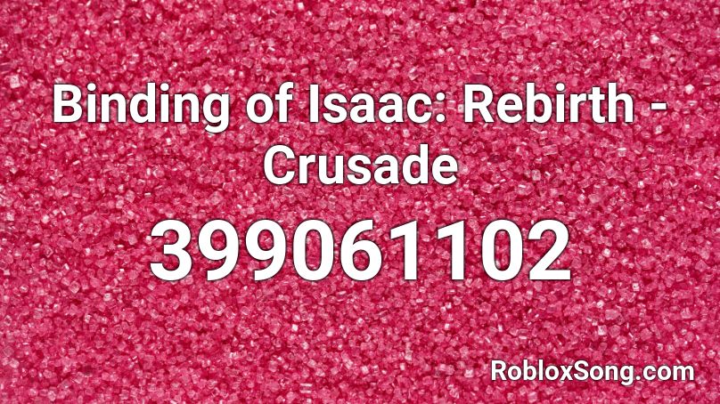 Binding of Isaac: Rebirth - Crusade Roblox ID