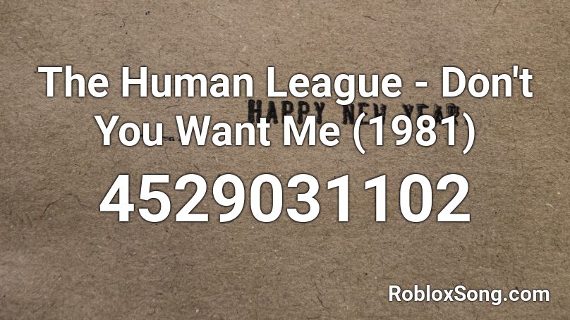 The Human League - Don't You Want Me (1981) Roblox ID