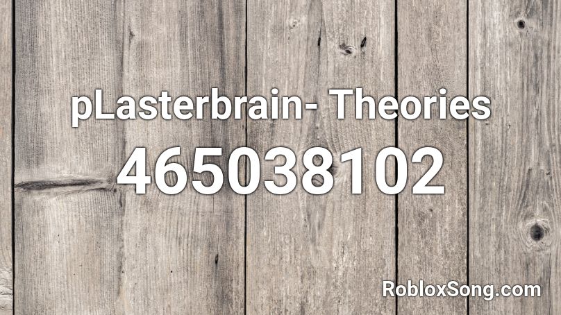 pLasterbrain- Theories Roblox ID