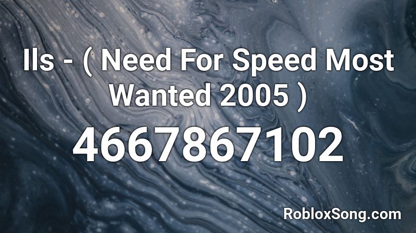 Ils - ( Need For Speed Most Wanted 2005 ) Roblox ID