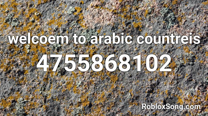 welcoem to arabic countreis Roblox ID