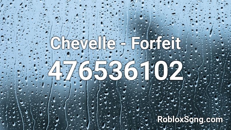 Chevelle - Forfeit Roblox ID