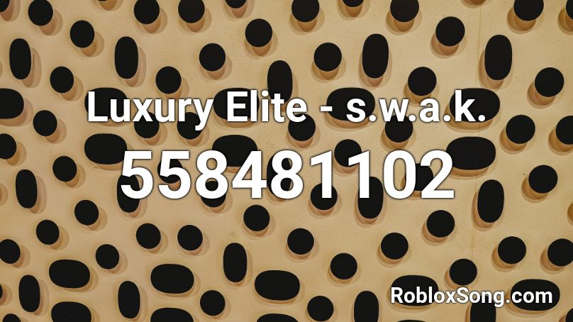 Luxury Elite - s.w.a.k. Roblox ID