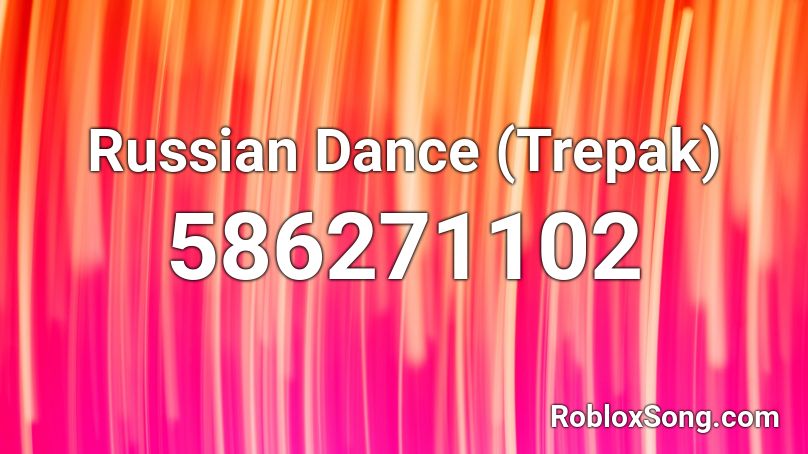 Russian Dance Trepak Roblox Id Roblox Music Codes - russia song roblox id