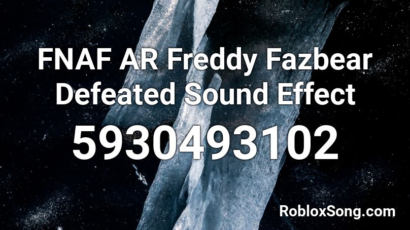 FNAF AR Freddy Fazbear Defeated Sound Effect Roblox ID