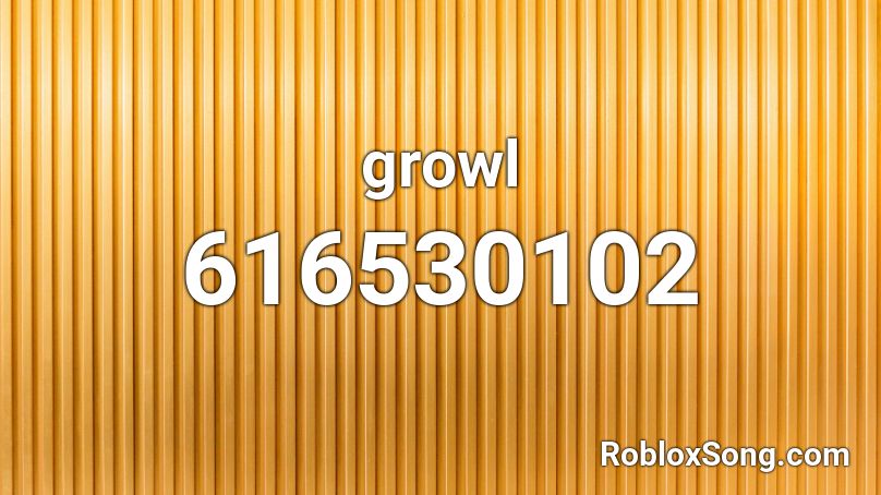 growl Roblox ID