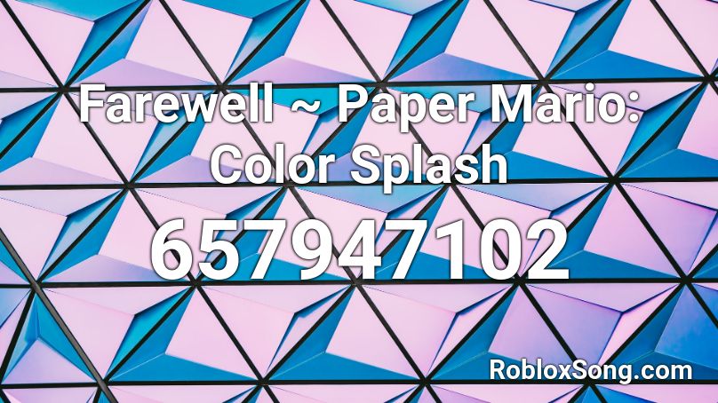 Farewell ~ Paper Mario: Color Splash Roblox ID