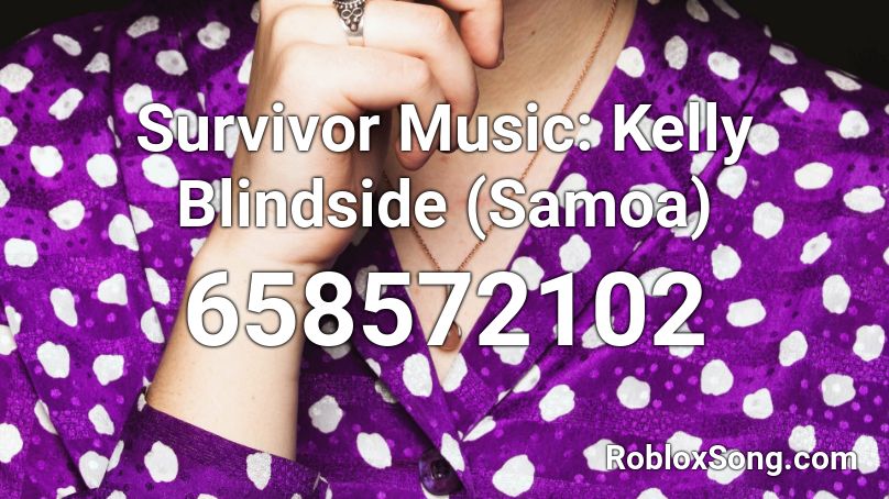 Survivor Music: Kelly Blindside (Samoa) Roblox ID