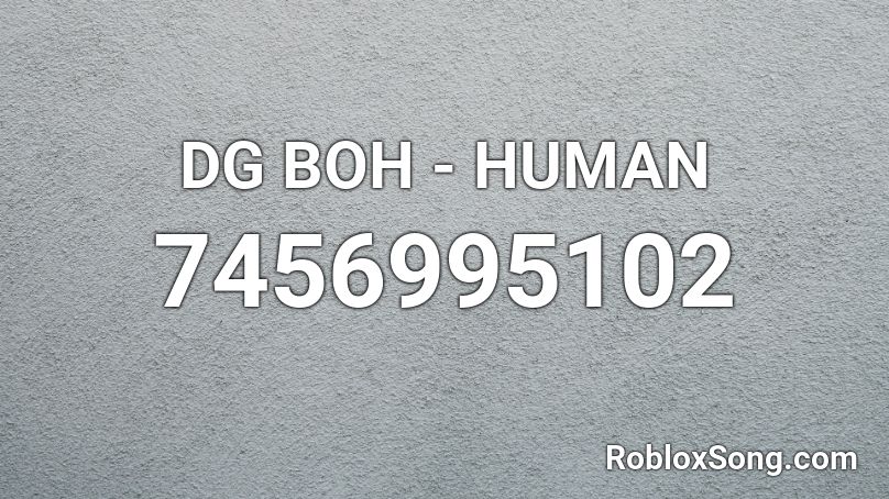 DG BOH - HUMAN Roblox ID